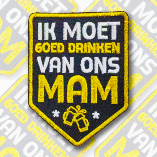 Ik Moet Goed Drinken Van Ons Mam - Gouden Embleem