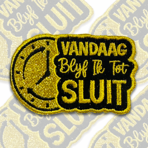 Vandaag Blijf Ik Tot Sluit Embleem